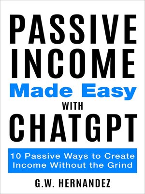 cover image of Passive Income Made Easy With ChatGPT